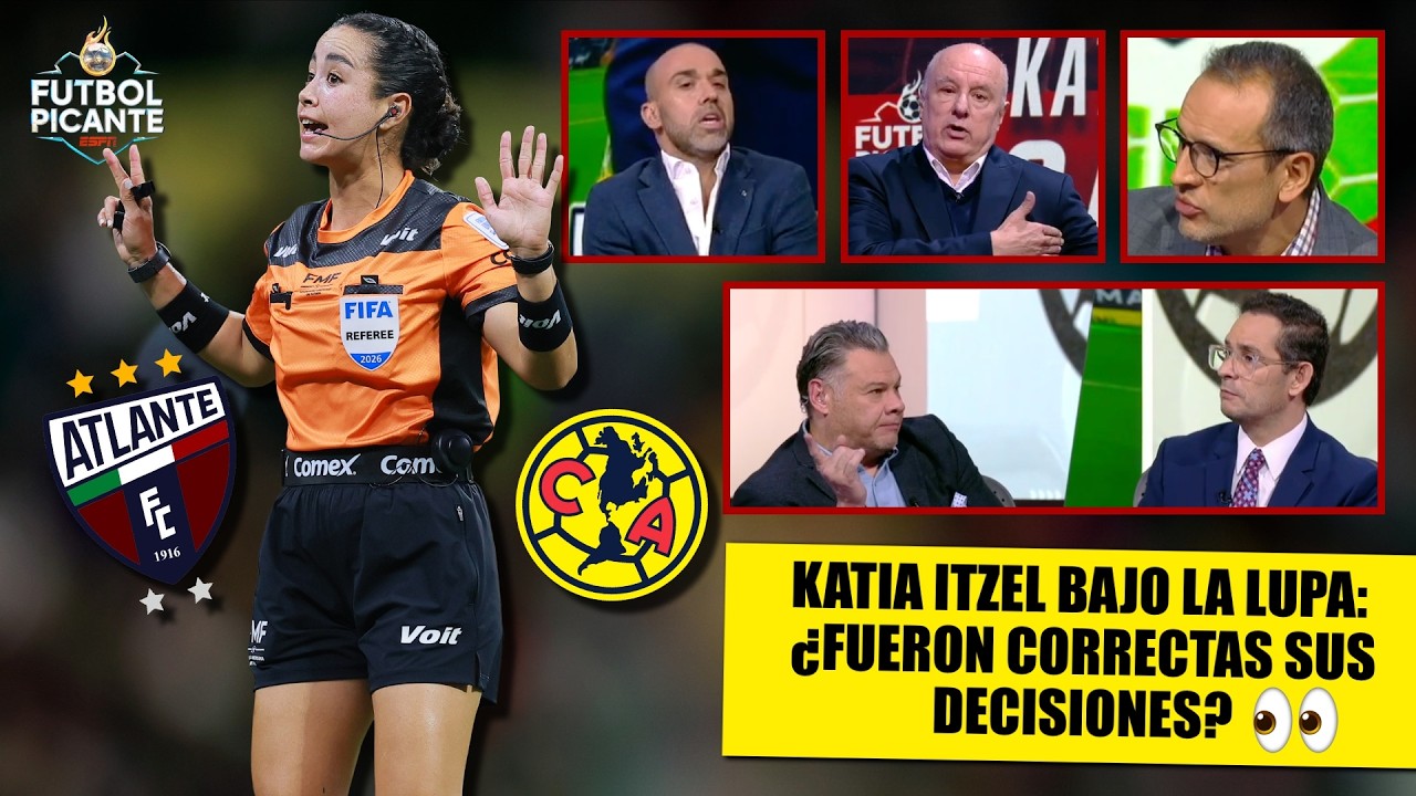¿Hubo ERRORES? Revisan ARBITRAJE de KATIA ITZEL en el AMÉRICA vs ATLANTE en LIGA MX | Futbol Picante