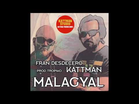 KATTMAN ft FRAN DESDECERO - Malagyal (Prod Tropiko)