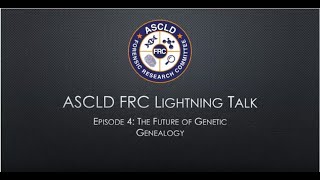 Lightning Talks, Episode 4: The Future of Genetic Genealogy
