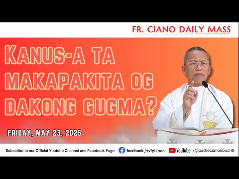 "Kanus-a ta makapakita og dakong gugma?" - 5/23/2025 Misa ni Fr. Ciano Ubod sa SVFP.