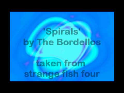 'Spirals' by The Bordellos - taken from strange fish four, on Fruits de Mer Records