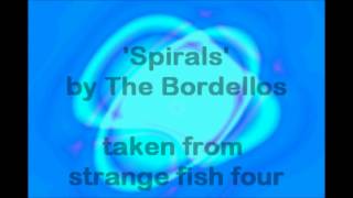 'Spirals' by The Bordellos - taken from strange fish four, on Fruits de Mer Records
