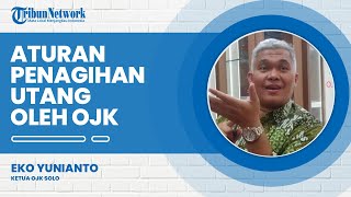 Cara Penagihan Pinjaman Online Apakah Diatur oleh OJK? Begini Jawaban Ketua OJK Solo