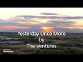 The Ventures - Yesterday Once More