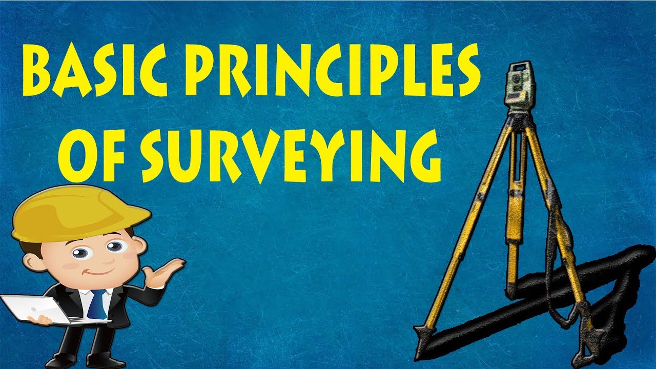 principles of surveying - principles of surveying | surveying principles | geomatics engineering