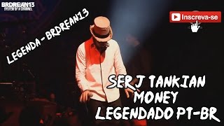 Serj Tankian - Money live (Legendado PT-BR)