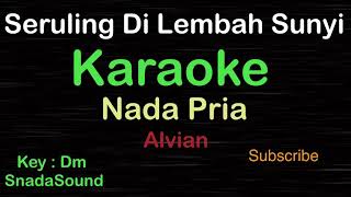 Download lagu SERULING DI LEMBAH SUNYI-Lagu Nostalgia-Alvian|KARAOKE NADA PRIA -Male-Cowok-Laki-laki@ucokku​⁠ mp3