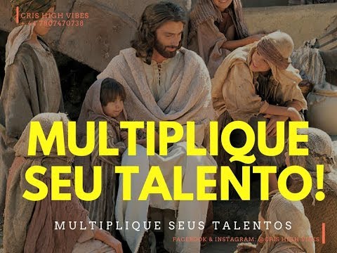MULTIPLIQUE SEUS TALENTOS! Inspirado na parabola dos talentos