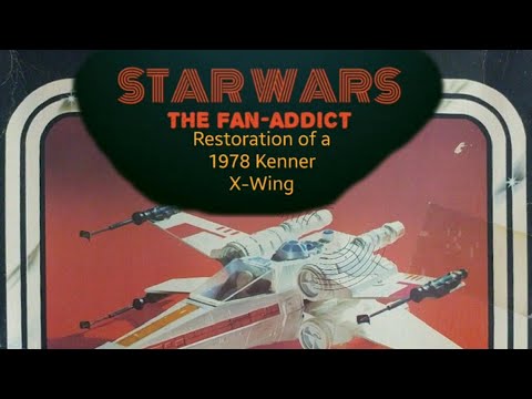 1978 Kenner X-Wing Restoration
