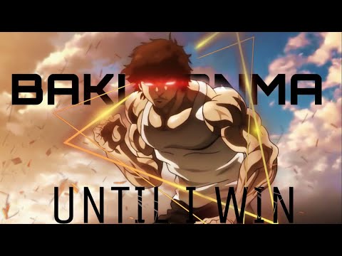 BAKI HANMA | UNTIL I WIN |