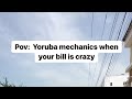 POV: Yoruba Mechanics when your bill is crazy 😭😂🤣/Layiwasabi #yoruba