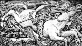 Burzum - Heill Odinn (orchestral cover)