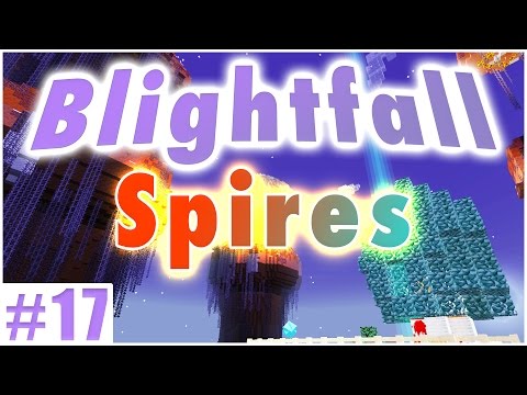 Spires | Minecraft: Blightfall | Episode 17