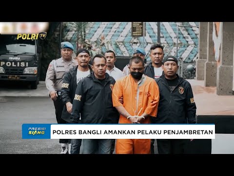 POLRES BANGLI PELAKU PENJAMBRETAN