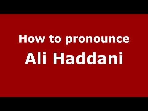 How to pronounce Ali Haddani (Arabic/Morocco) - PronounceNames.com