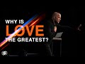 Why is Love the Greatest? - Ben Stuart