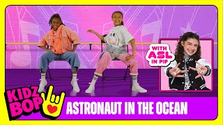 KIDZ BOP Kids - Astronaut In The Ocean (Seated Dance Along with ASL in PIP)