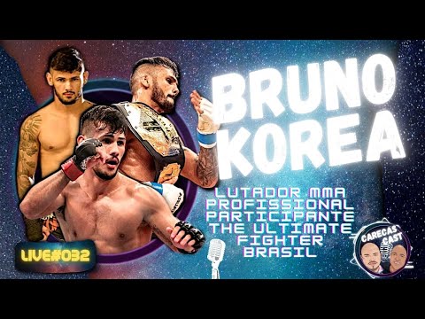 LIVE#032 BRUNO KOREA ( LUTADOR PROFISSIONAL MMA/EX PARTICIPANTE DO REALYT SHOW THE ULTIMATE FIGHTER