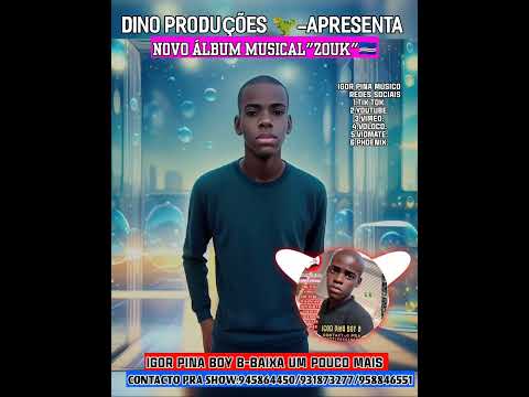 IGOR PINA BOY B-BAIXA UM POUCO MAIS (DINO PRODUÇÕES 🦖-APRESENTA NOVO TALENTO ANGOLANO🇦🇴)