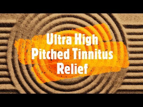 Ultra High Pitch Tinnitus Therapy - Relief for Ringing In The Ears and Sensorineural Hearing Loss