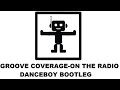 Groove Coverage - On The Radio (Danceboy ...
