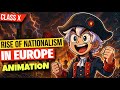 The Rise Of Nationalism In Europe Class 10 Full Chapter Animation Class 10 History One Shot