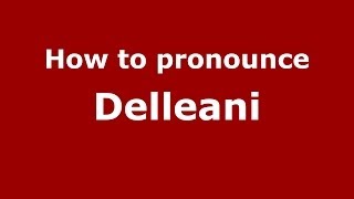 How to pronounce Delleani