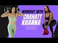 Workout With Chahatt Khanna Her Diet Lifestyle
