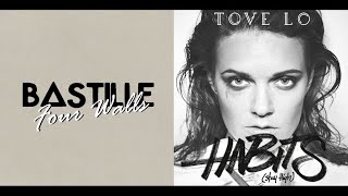 Four Walls Of Habits (MASHUP) - Bastille vs Tove Lo