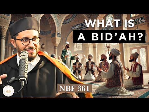 Innovation and Bidah || NBF 361 || Dr Shadee Elmasry