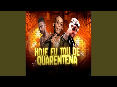 Hoje Eu Tou de Quarentena (feat. MC GW)