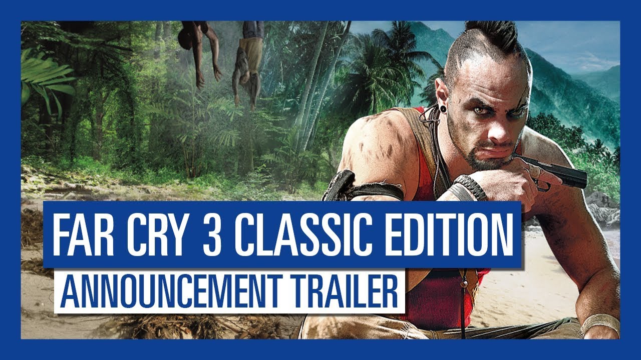 Far Cry 3 Classic Edition: Announcement Trailer - YouTube