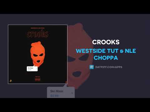 Westside Tut & NLE Choppa - Crooks (AUDIO)