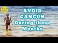 Avoid Cancun During these Months | Cancun Mexico | Cancun Beaches