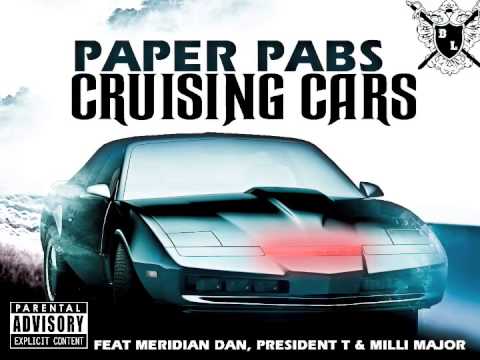 PAPER PABS CRUISING CARS FT MERIDIAN DAN, PRESIDENT T & MILLI MAJOR