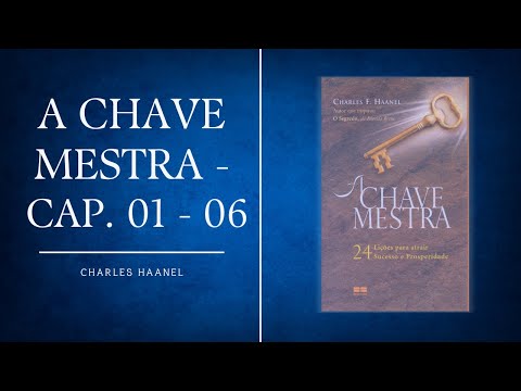 COMO O PENSAMENTO CRIA A REALIDADE - O SISTEMA DA CHAVE MESTRA