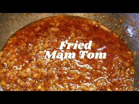 Fried mam tom sauce (fermented shrimp)