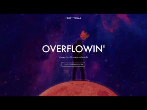[Juss Russ Radio] - OVERFLOWIN (Preview) by Frost Vegas