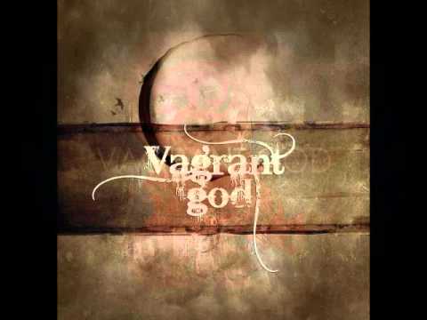Vagrant God   To the Garden