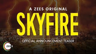 Skyfire | Announcement Teaser | A ZEE5 Original | Prateik Babbar, Sonal Chauhan | Streaming On ZEE5