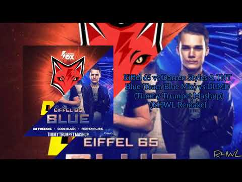 Eiffel 65 vs Darren Styles & TNT - Blue (Team Blue Mix) vs DLMD (Timmy Trumpet Mashup)(RHWL Remake)