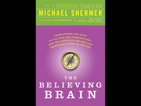 "The Believing Brain" By Michael Shermer