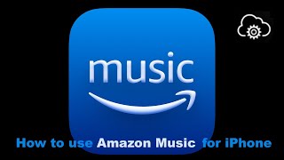 How to use Amazon Music for iPhone