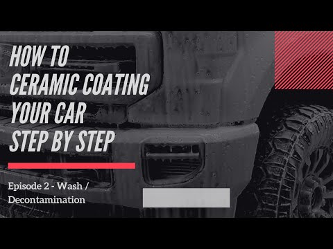 How to applying a ceramic coating to your car Ep.2 - Wash and decontamination