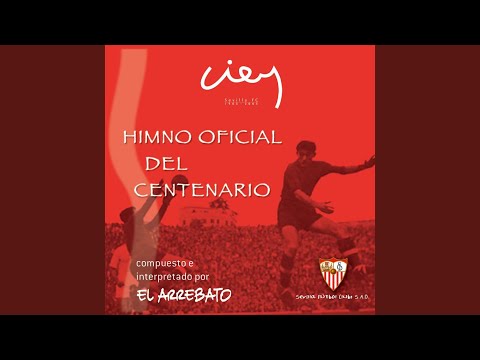 Himno oficial del centenario del Sevilla F.C.