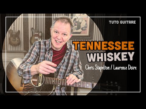 Tennessee Whisky - tuto guitar - version française - Laurence Doire - Chris Stapelton