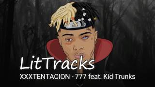 XXXTENTACION - 777 feat. Kid Trunks