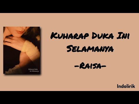 Kuharap Duka Ini Selamanya - Raisa | Lirik Lagu 