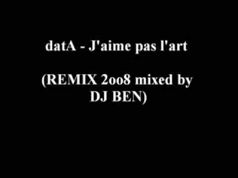 datA - J'aime pas l'art (REMIX 2oo8 DJ BEN) airwaves werbung