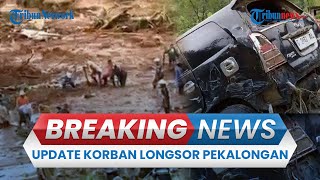 BREAKING NEWS: Update Longsor dan Banjir di Pekalongan, Korban Tewas Mencapai 17 Orang
